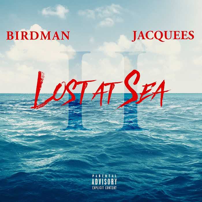 Birdman & Jacquees - Lost At Sea 2